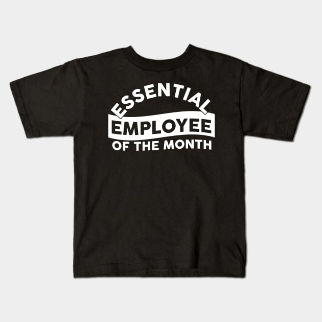 Essential employee quotes workers Kids T-Shirt by carolphoto
